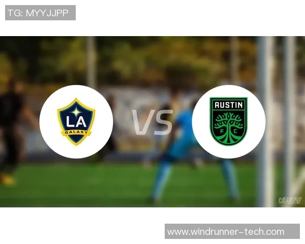 洛杉矶银河与洛杉矶FC对决分析及比赛前瞻探讨